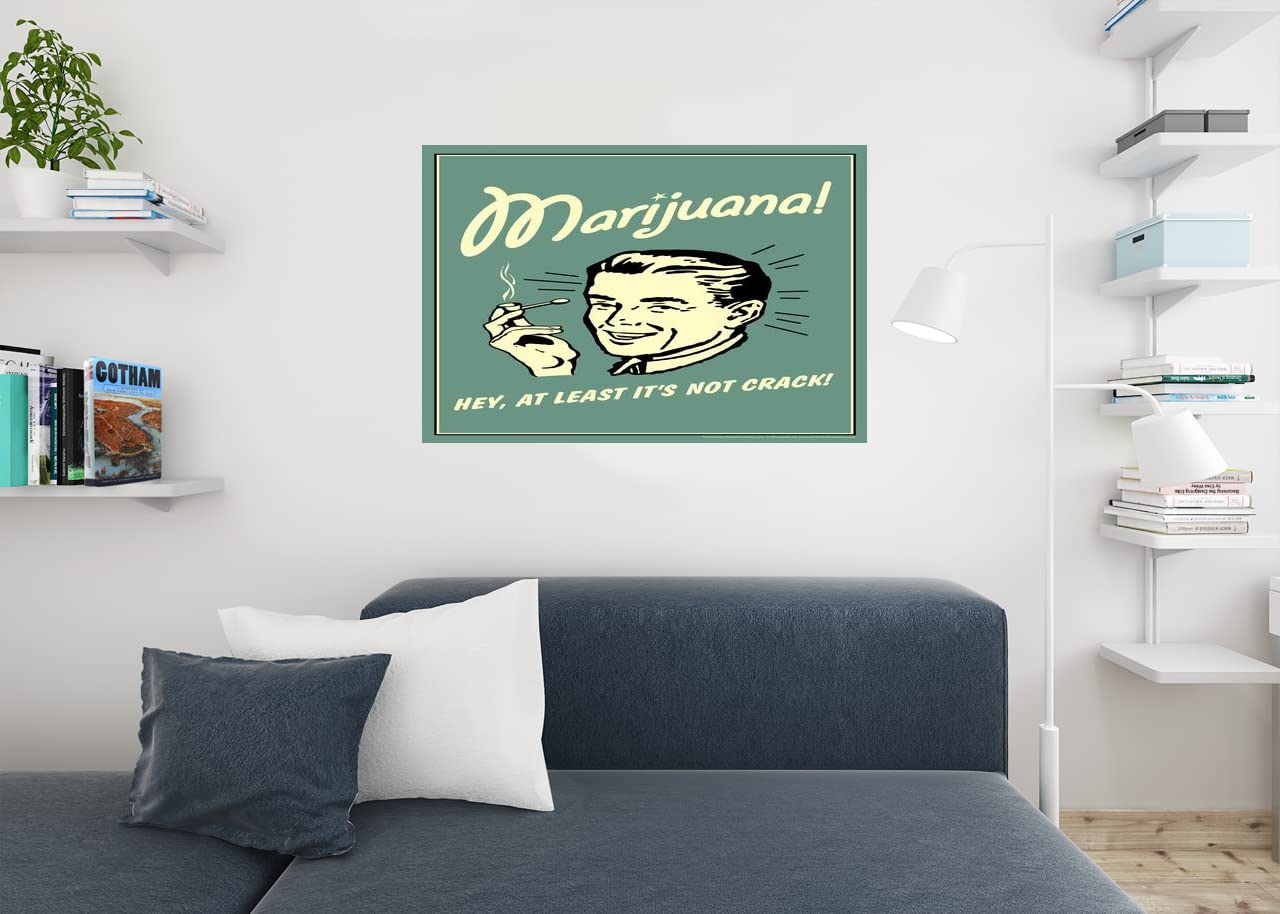 Marijuana! Hey At Least Its Not Crack Retro Humor Parody Funny Weed Cannabis Room Dope Gifts Guys Propaganda Smoking Stoner Reefer Stoned Sign Buds Pothead Cool Wall Decor Art Print Poster 12x18