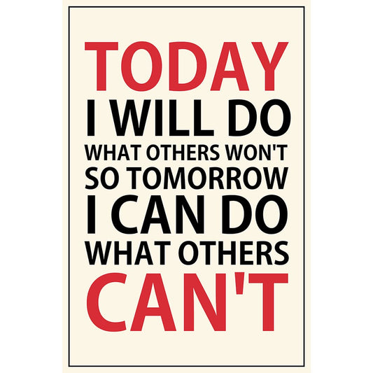 Meishe Art Poster Print Inspirational Quotes Phrase Today I Will Do What Others Won't So Tomorrow I Can Do What Others Can't Motivational Sign Office Home Wall Decor (11.81'' x 17.72'')