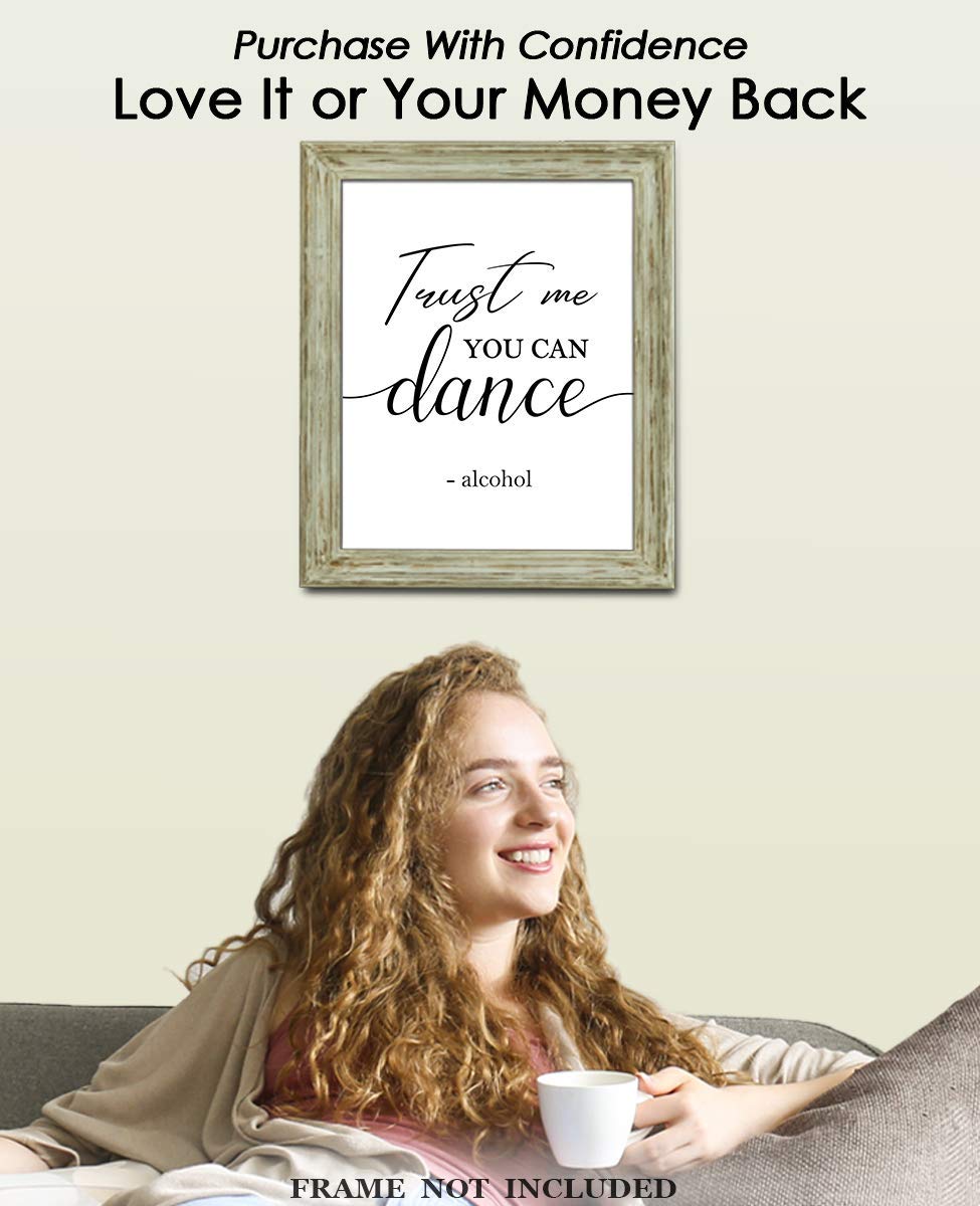 Trust Me You Can Dance, Alcohol Funny Typography Wall Art Decor Poster: Chic & Modern Prints for Home, Office, Classroom, Livingroom & Bedroom - Creative Housewarming Gift Idea | Unframed Posters 8x10