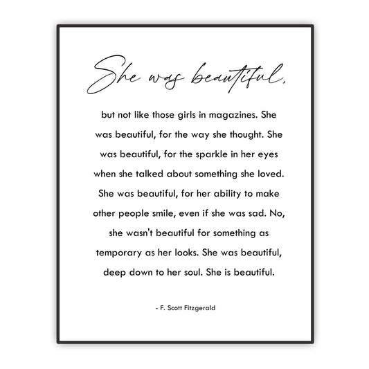 She Was Beautiful - F. Scott Fitzgerald Quote Wall Art - Encouragement Gift for Women Teen Girl Daughter Friends - Inspirational Poster- Minimalist Wall Décor - UNFRAMED PRINT (8"x10")