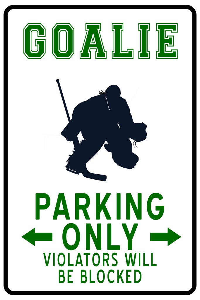 Hockey Goalie Player Parking Only Funny Violators Iced Sports Athletics No Parking Sign Cool Wall Decor Art Print Poster 12x18