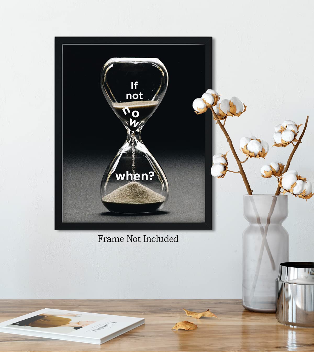 Govivo If Not Now, When? - Motivational Quote Wall Art Print - Wall Decor Print, Poster or Canvas for Office, Cubicle and Bedroom - Inspirational Wall Art for Women and Men - 8x10 unframed print