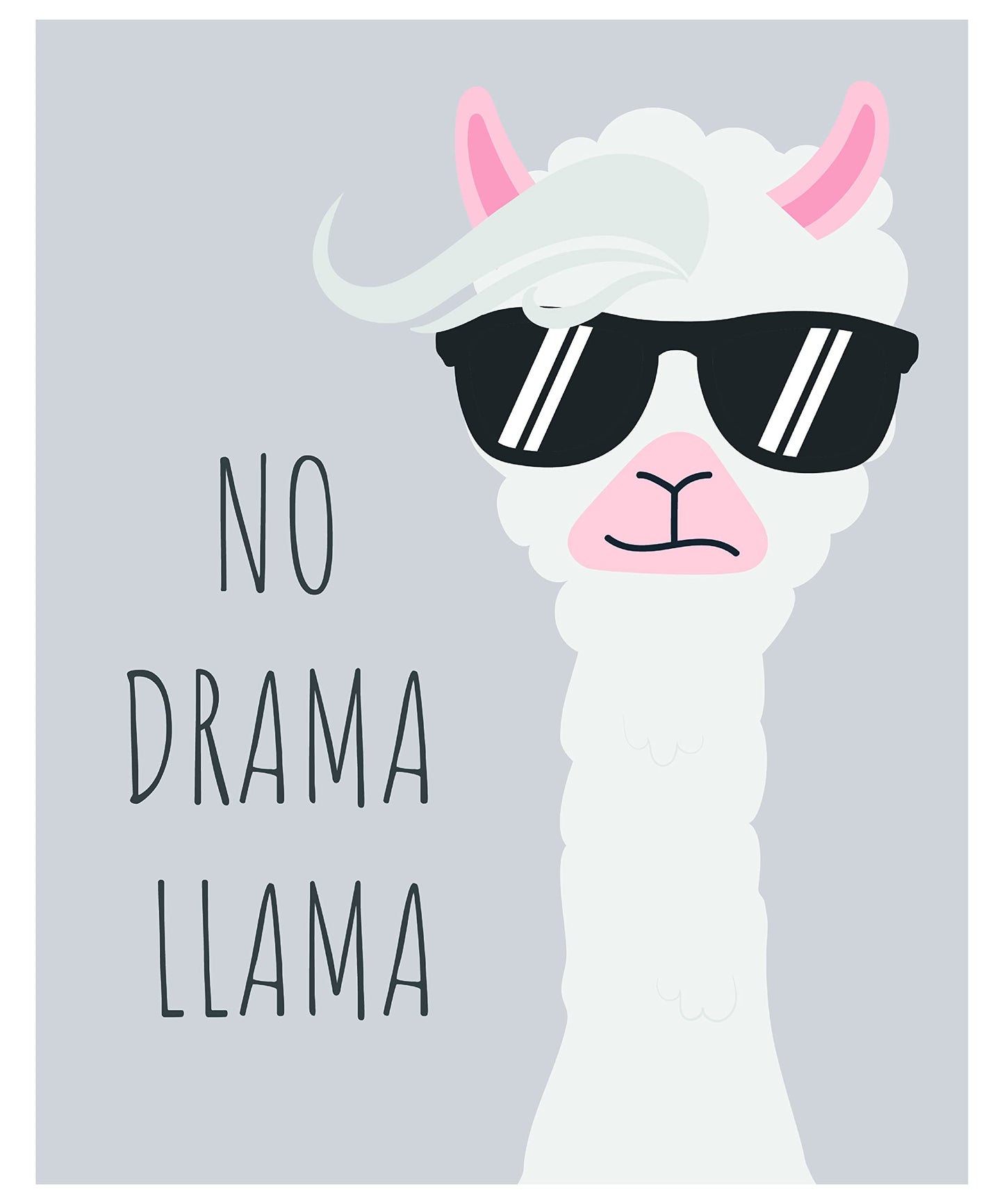 No Drama Llama Funny Poster - No Drama Sign - Funny Gifts For Men Women Friends Kids - Cute Wall Decor for Kitchen Bedroom Bathroom Work Office Classroom - 8x10 Print Unframed
