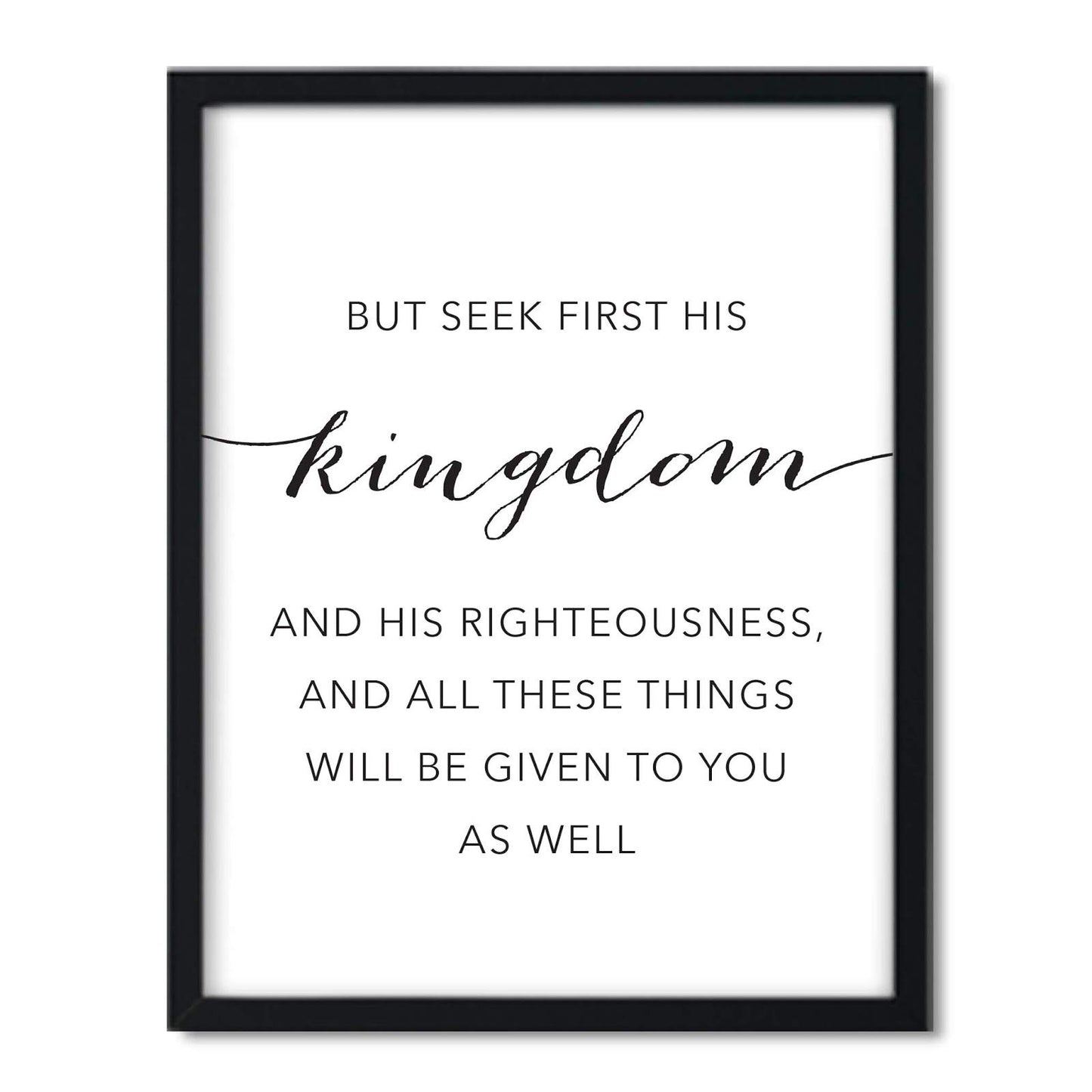 Andaz Press Unframed Black White Wall Art Decor Poster Print, Bible Verses, Matthew 6:33: But seek first his kingdom and his righteousness, and all these things will be given to you as well., 1-Pack