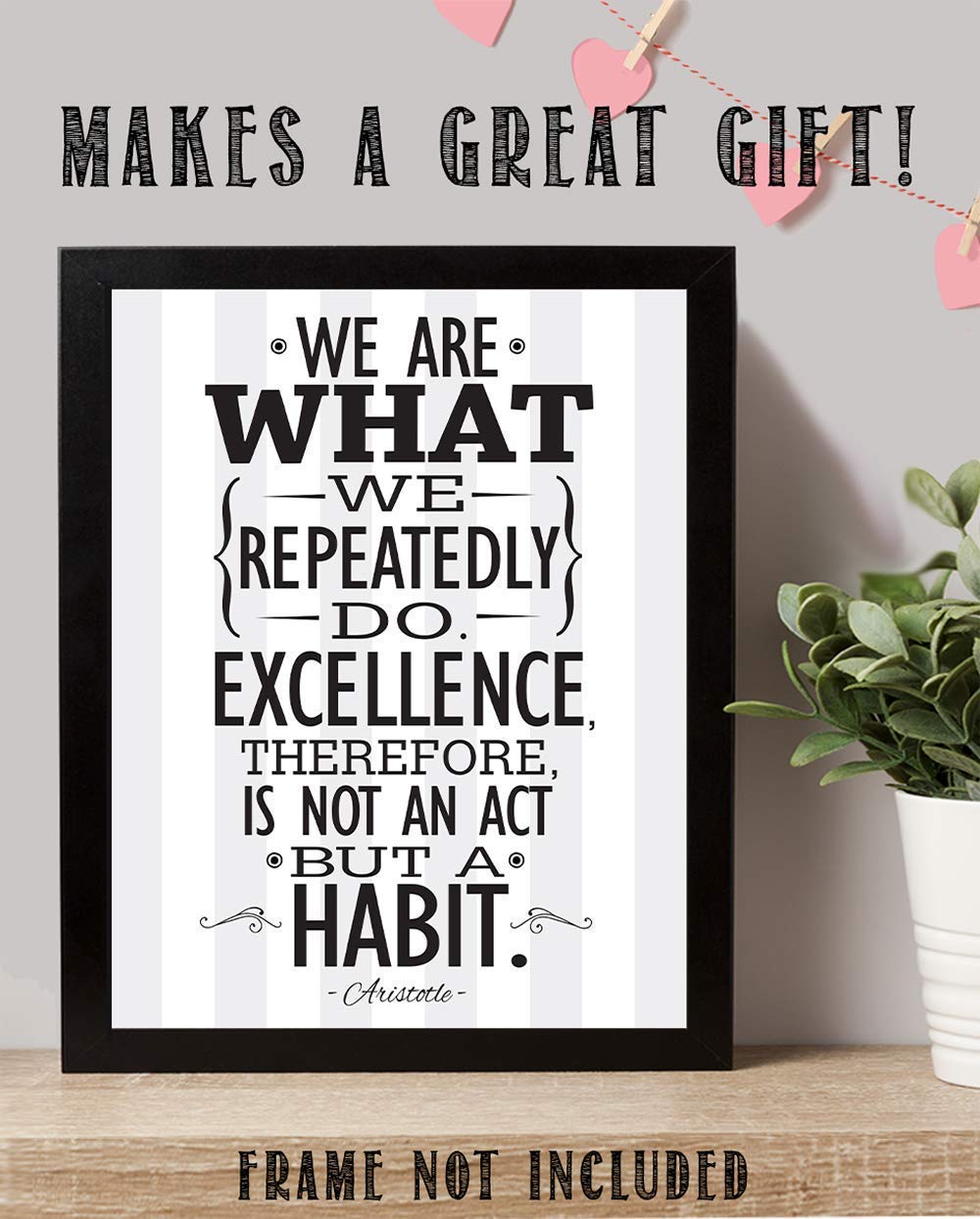 We Are What We Repeatedly Do - Aristotle - 11x14 Unframed Typography Art Print Poster - Great Motivational and Inspirational Gift and Home and Office Decor Under $15