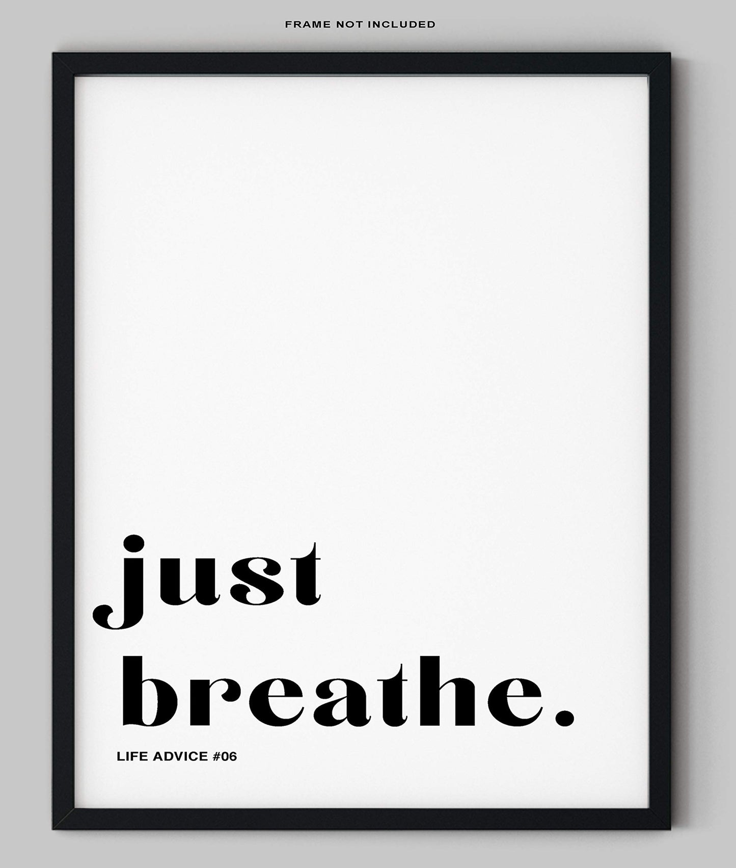 Motivational Wall Art - 8x10" UNFRAMED Print -"Just Breathe" - Inspirational Wall Decor - Black & White Typography, Zen, Inspiring Quotes Wall Decor, Motivational Posters