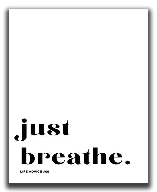Motivational Wall Art - 8x10" UNFRAMED Print -"Just Breathe" - Inspirational Wall Decor - Black & White Typography, Zen, Inspiring Quotes Wall Decor, Motivational Posters