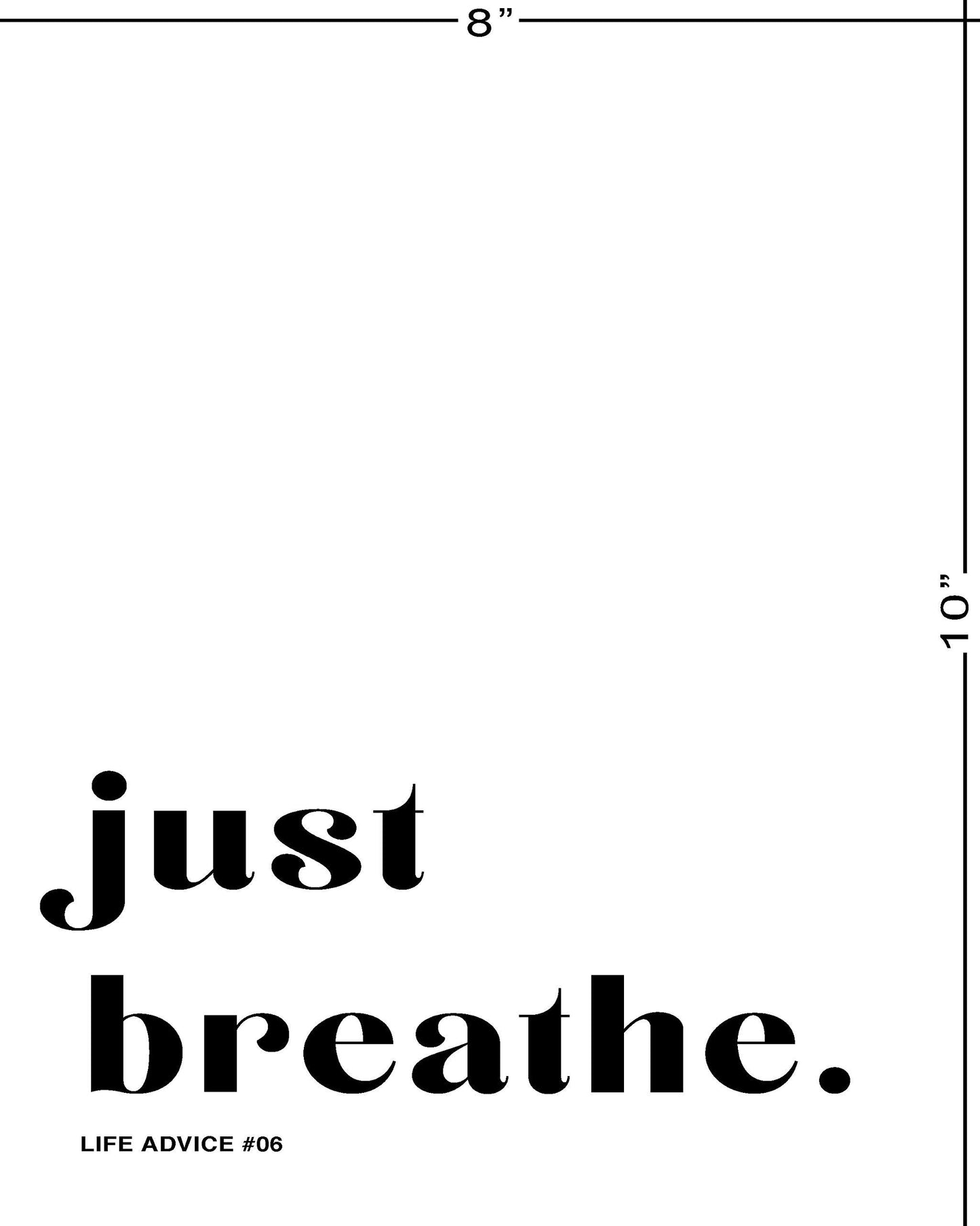 Motivational Wall Art - 8x10" UNFRAMED Print -"Just Breathe" - Inspirational Wall Decor - Black & White Typography, Zen, Inspiring Quotes Wall Decor, Motivational Posters