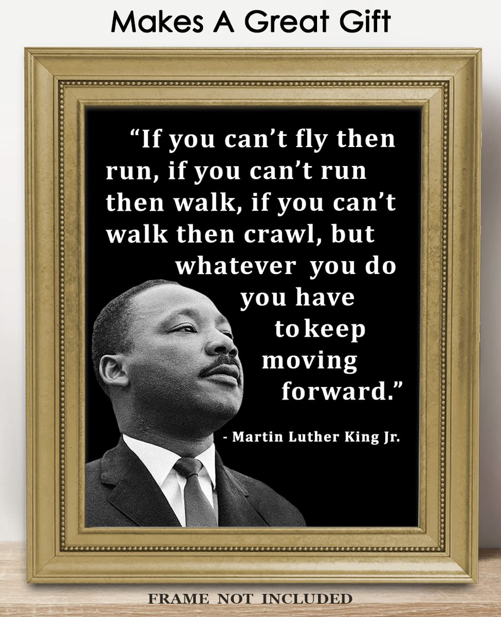 Inspirational Martin Luther King Poster: "If You Can't Fly Then Run" 8x10 Unframed Motivational Wall Art & Positive Affirmations Wall Decor for Teen, Girl, Boy - MLK Quotes Office Decor for Men, Women