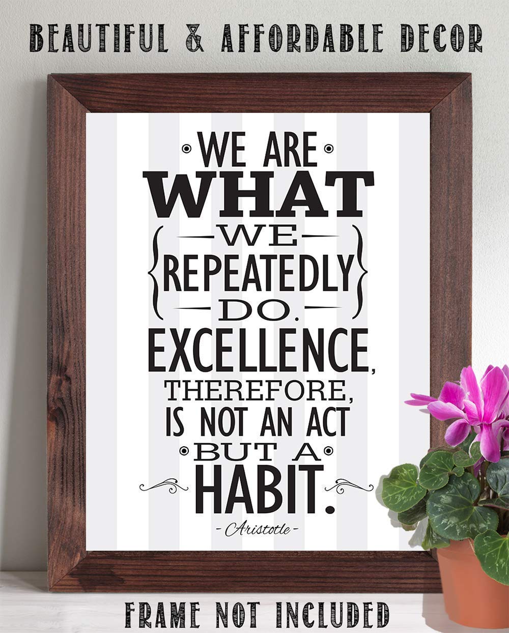 We Are What We Repeatedly Do - Aristotle - 11x14 Unframed Typography Art Print Poster - Great Motivational and Inspirational Gift and Home and Office Decor Under $15