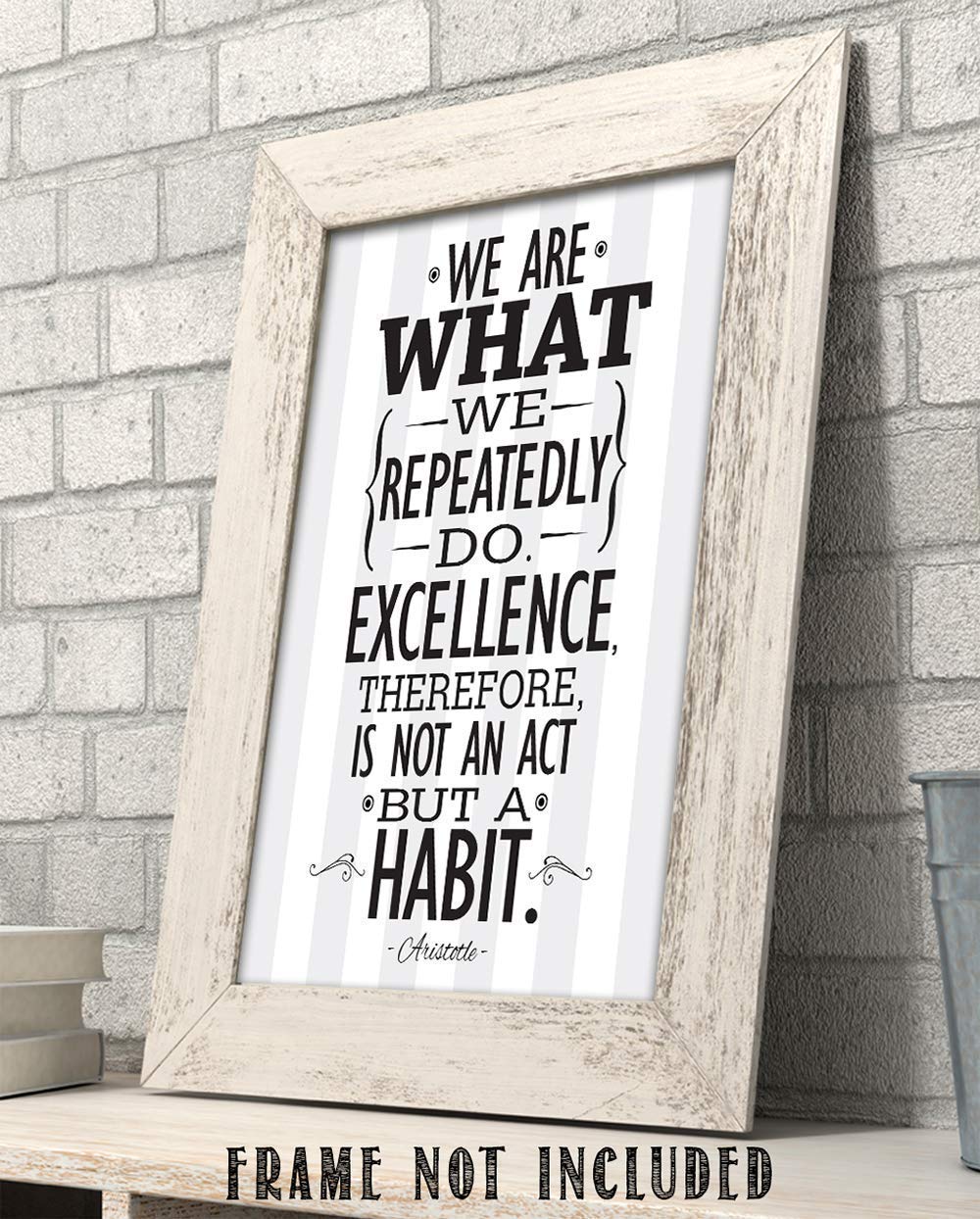 We Are What We Repeatedly Do - Aristotle - 11x14 Unframed Typography Art Print Poster - Great Motivational and Inspirational Gift and Home and Office Decor Under $15