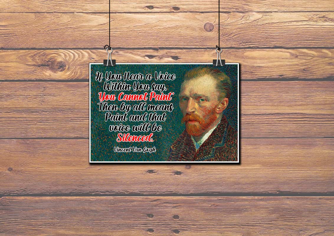 Vincent Van Gogh Poster Quote "If You Hear a Voice Within You Say 'You Can't Paint' Then Paint..." Motivational Educational Inspirational 12-Inches by 18-Inches Print Wall Art CAP00096