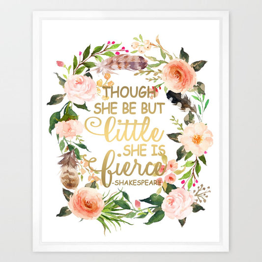 Eleville 8X10 Unframed Though she be but little she is fierce Real Gold Foil and Floral Watercolor Art Print Home Decor kids wall art Motivational Poster Holiday Shakespeare Quote wgn014