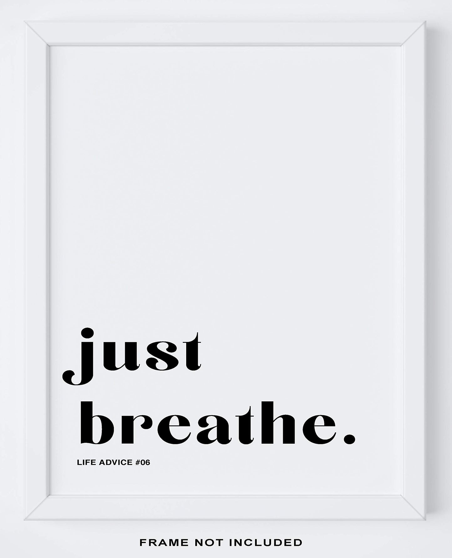Motivational Wall Art - 8x10" UNFRAMED Print -"Just Breathe" - Inspirational Wall Decor - Black & White Typography, Zen, Inspiring Quotes Wall Decor, Motivational Posters