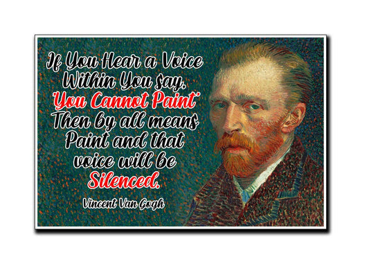 Vincent Van Gogh Poster Quote "If You Hear a Voice Within You Say 'You Can't Paint' Then Paint..." Motivational Educational Inspirational 12-Inches by 18-Inches Print Wall Art CAP00096