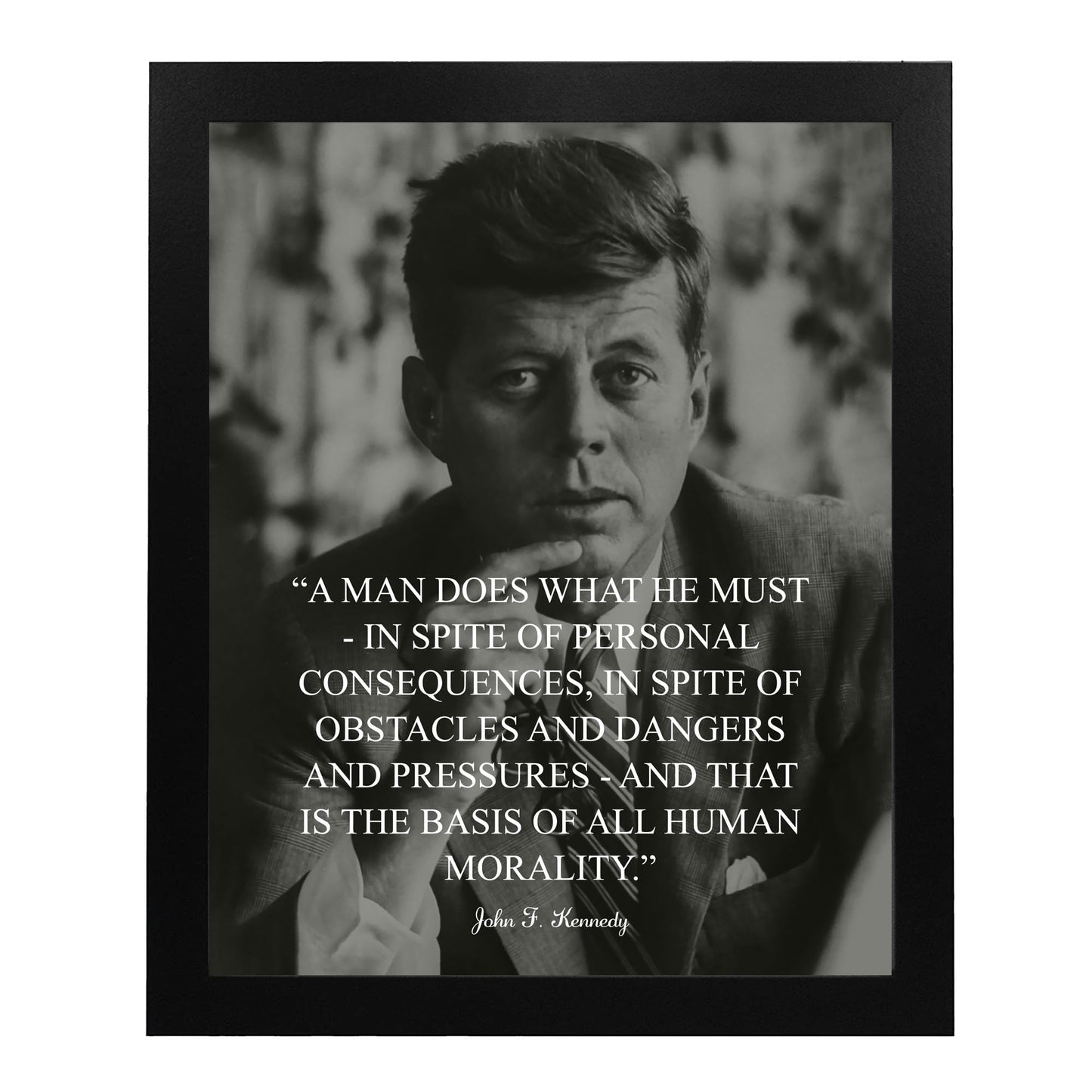 JFK Political Quotes Wall Art Decor - A Man Does What He Must, This Portrait JFK's Presidential Patriotic Wall Art Poster Print Is An Ideal Wall Art For Home, Office and School Decor Unframed - 8x10