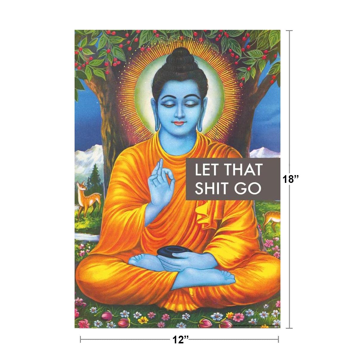 Buddha Let That Sht Go Funny Aesthetic Motivational Quote Dorm Room Positive Affirmation Yoga Good Vibes Cool Wall Decor Art Print Poster 12x18