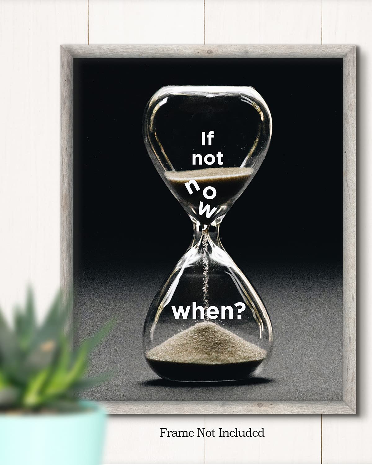 Govivo If Not Now, When? - Motivational Quote Wall Art Print - Wall Decor Print, Poster or Canvas for Office, Cubicle and Bedroom - Inspirational Wall Art for Women and Men - 8x10 unframed print