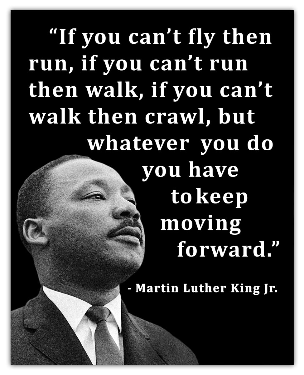 Inspirational Martin Luther King Poster: "If You Can't Fly Then Run" 8x10 Unframed Motivational Wall Art & Positive Affirmations Wall Decor for Teen, Girl, Boy - MLK Quotes Office Decor for Men, Women