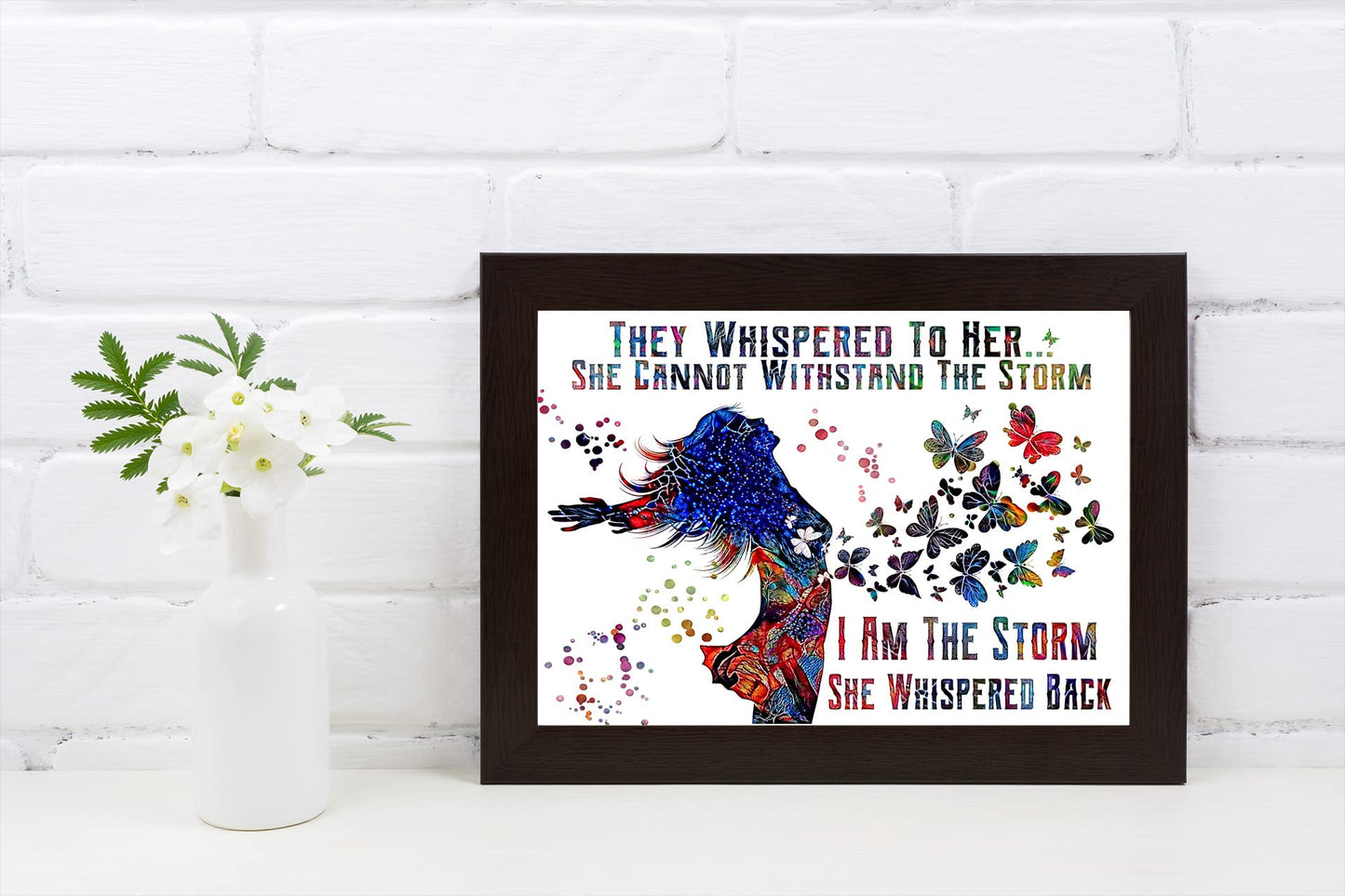 They whispered to her Wall Art She cannot withstand the storm I am the Storm Print Female Print She whispered back Poster