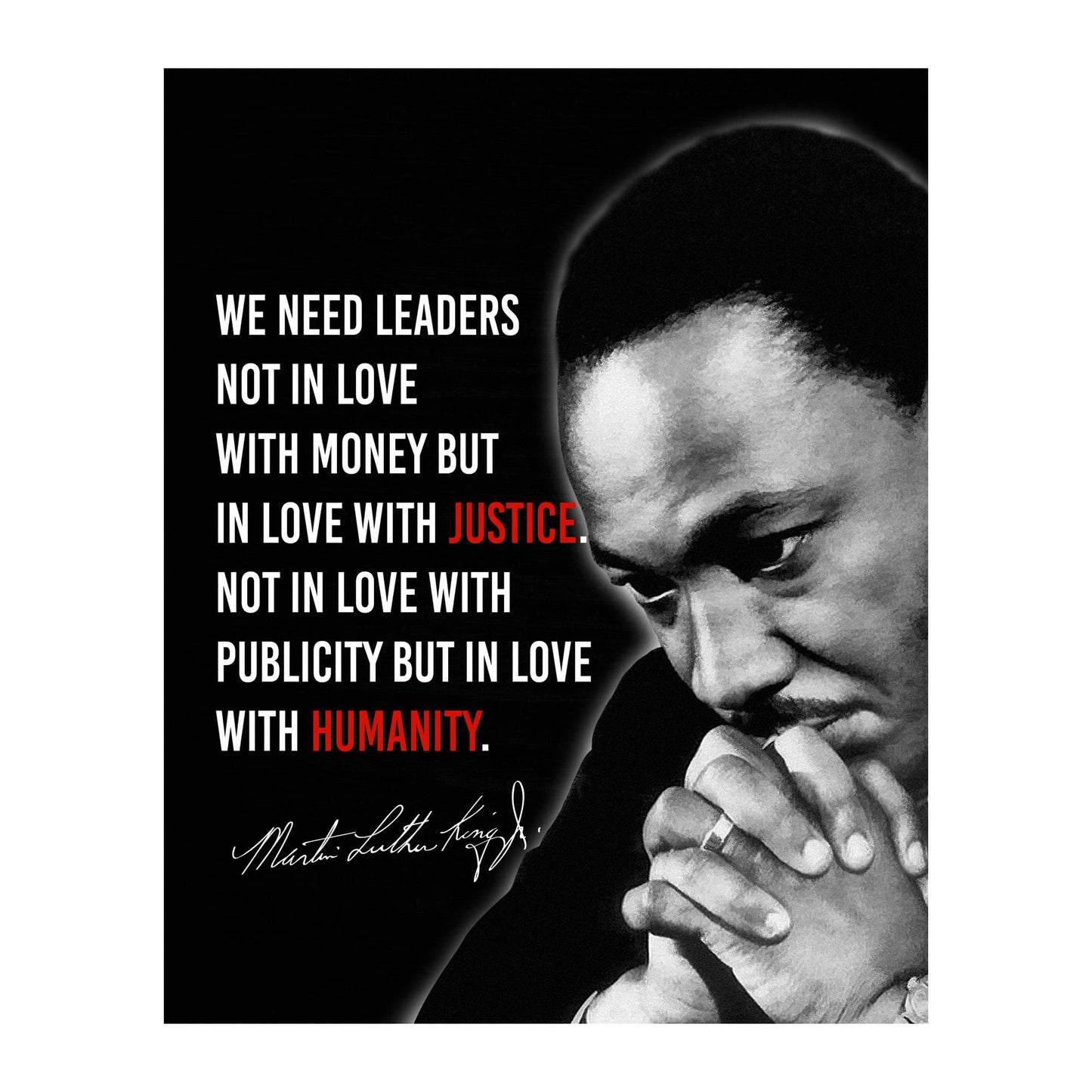 MLK Jr. Quotes Wall Art Decor - We Need Leaders In Love With Justice & Humanity, This Inspirational Patriotic Wall Decor Poster Print Is An Ideal Wall Art For Home and Office Decor Unframed - 8x10"