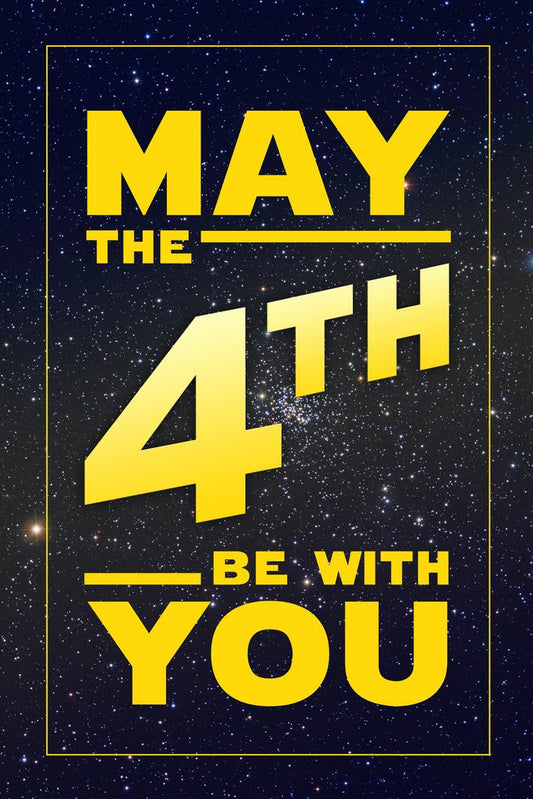 May The Fourth Be With You Movie Cool Wall Decor Art Print Poster 12x18