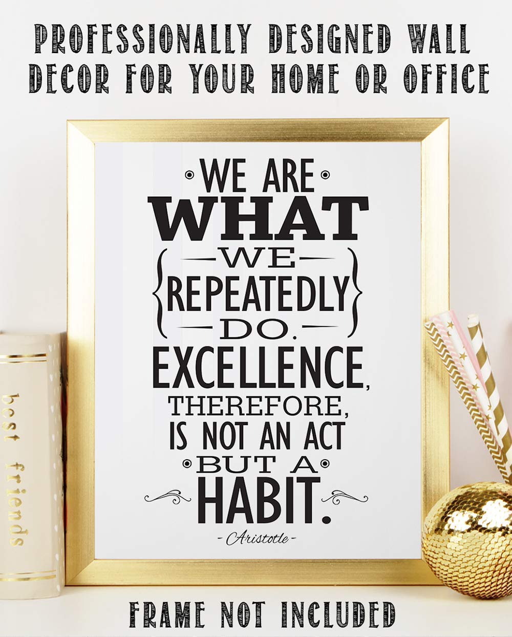 We Are What We Repeatedly Do - Aristotle - 11x14 Unframed Typography Art Print Poster - Great Motivational and Inspirational Gift and Home and Office Decor Under $15