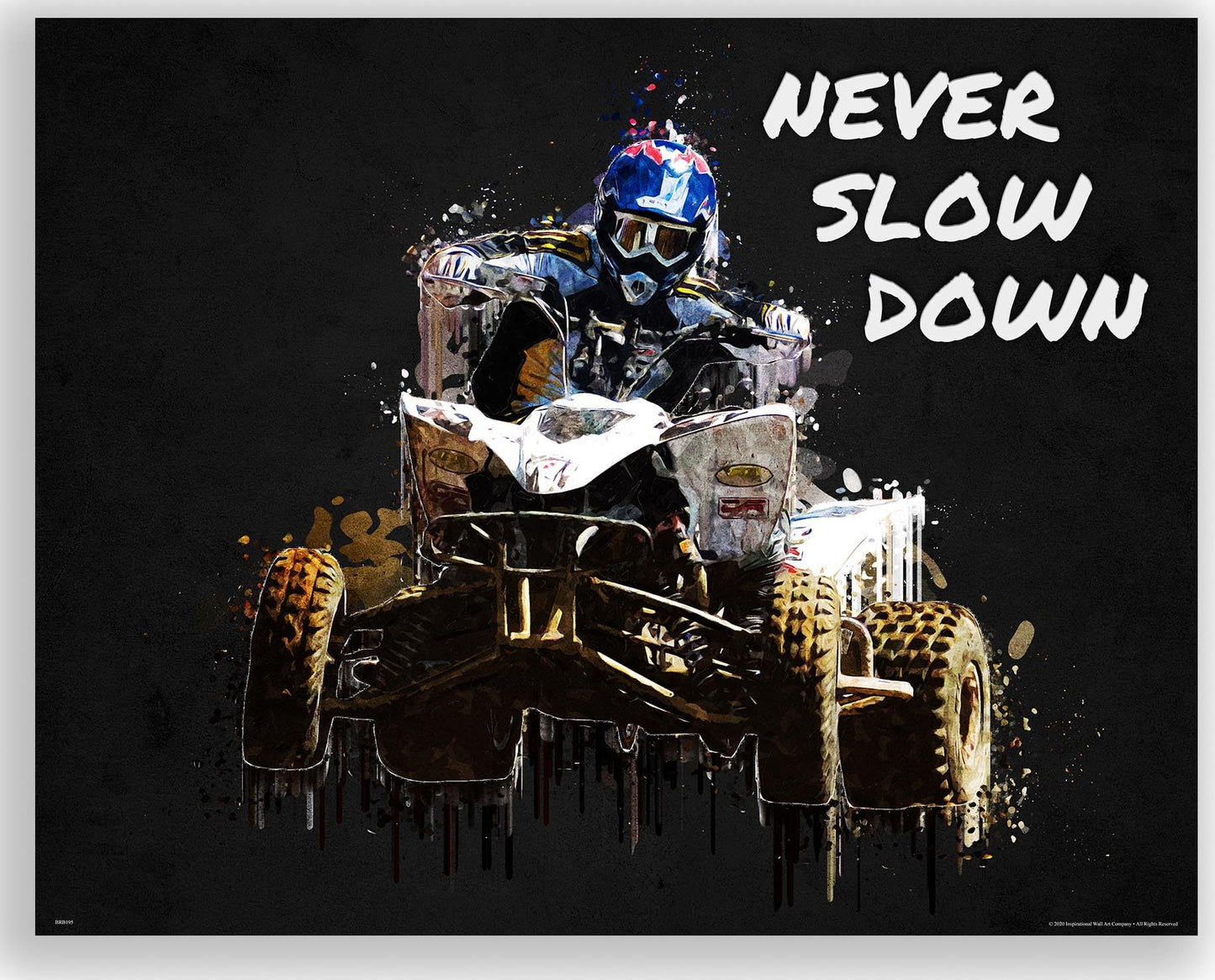 Inspirational Wall Art Co. - Never Slow Down - Four Wheeler ATV UTV Offroad Vehicle Powersports Motivational Quotes Posters - Print Home Gift Room Decor - 11X14 inches