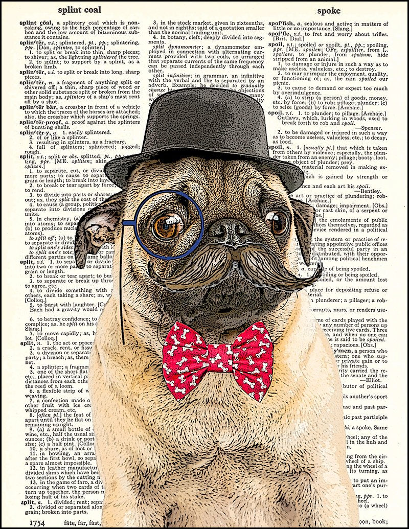 Dictionary Art Print - Sir Pug Moustache and Bow Tie- Printed on Recycled Vintage Dictionary Paper - 8"x11" - Mixed Media Poster on Vintage Dictionary Page