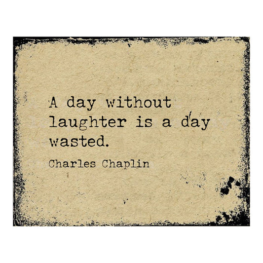 A Day Without Laughter - Charlie Chaplin Inspirational Wall Decor, Vintage Distressed Parchment Style Art Print, For Home Decor, Office Decor, or Studio Decor, Gift For Fans, Unframed - 10 x 8